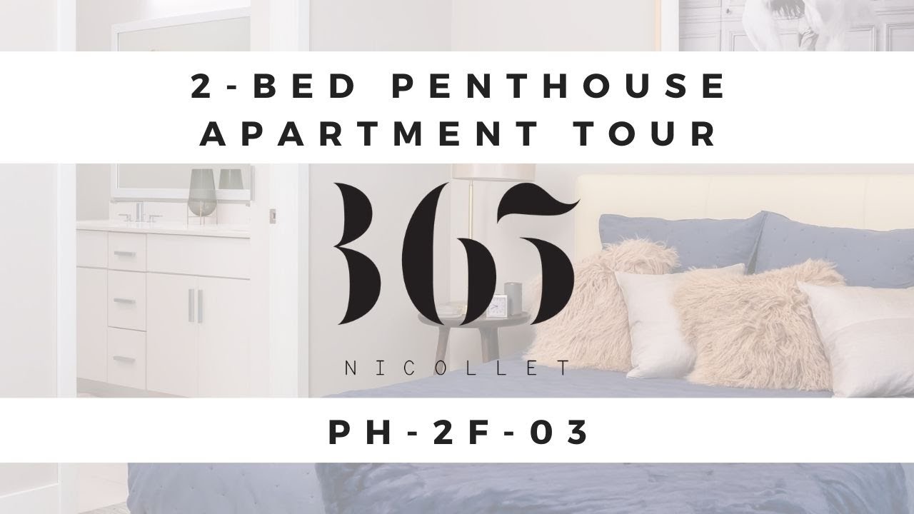 2-Bedroom Penthouse Tour: PH-2F-03 | 365 Nicollet | Downtown Minneapolis Living