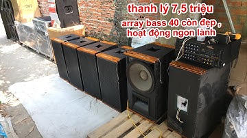 Thanh lý 7,5 triệu , loa array 40 còn đẹp trên 80% , hoạt động ngon lành . lh DVH 0363553277