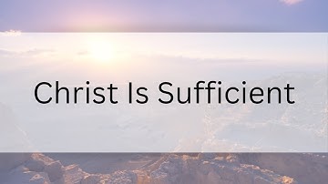 Thumbnail of Christ Is Sufficient | E Major | Sing Along | Instrumental Piano