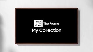 نحوه استفاده از My Collection با The Frame | سامسونگ