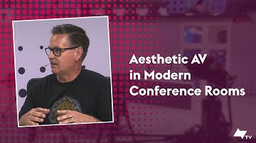 Aesthetic AV in Modern Conference Rooms with Jeff Day