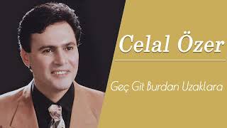 Celal Özer Geç Git Burdan Uzaklara Resimi