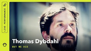 Thomas Dybdahl, "But We Did": South Park Sessions (Live)