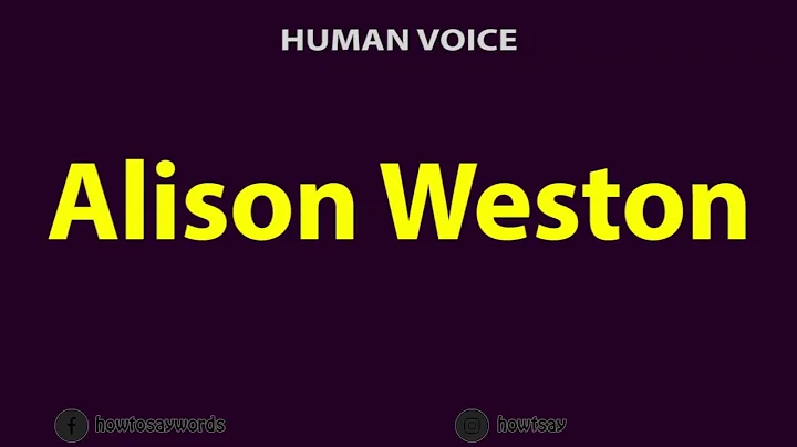 How to Pronounce Alison Weston