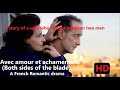 Avec amour et acharnement (both sides of the blade) 2022 HD trailer