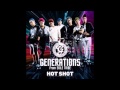 GENERATIONS HOT SHOT