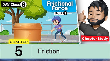 Chapter 5 | Friction | Class 8 DAV Science | Chapter Study (Part 1) 🔥🔥🔥