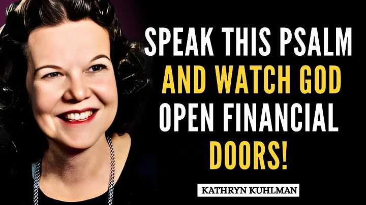 Speak This Psalm and Watch God Open Financial Doors! | Kathryn Kuhlman