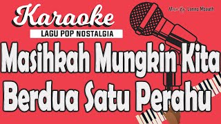 Karaoke MASIHKAH MUNGKIN KITA BERDUA SATU PERAHU - Broery Pesulima/ By Lanno Mbauth