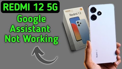 redmi 12 Google assistant not working, how to fix Google assistant problem in redmi 12