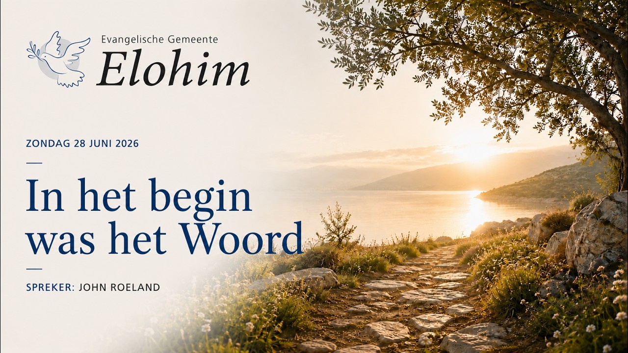 In het begin was het Woord - spreker John Roeland - 28 juni 2026