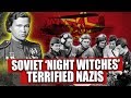 WW2 'Night Witches' TERRIFIED the German army