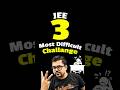 3 Most Difficult Challenges in JEE Exam! #jee #jeemains #jee2026 #jeeprep #shorts