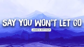 James Arthur - Say You Won't Let Go (Lyrics) | Ali Gatie , Paloma Faith | Mix