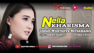 Nella Kharisma - Indah Waktunya Bersamamu [Video Lyrics]