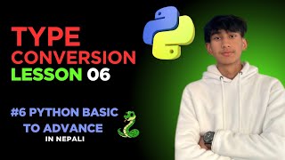 Input Function and Type Conversion in Python | Lesson 06 Explained in Nepali | ManjilDadaa