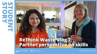 ReThink Waste Vlog 7: Meeting up with the partners to learn their perspective on student skills
