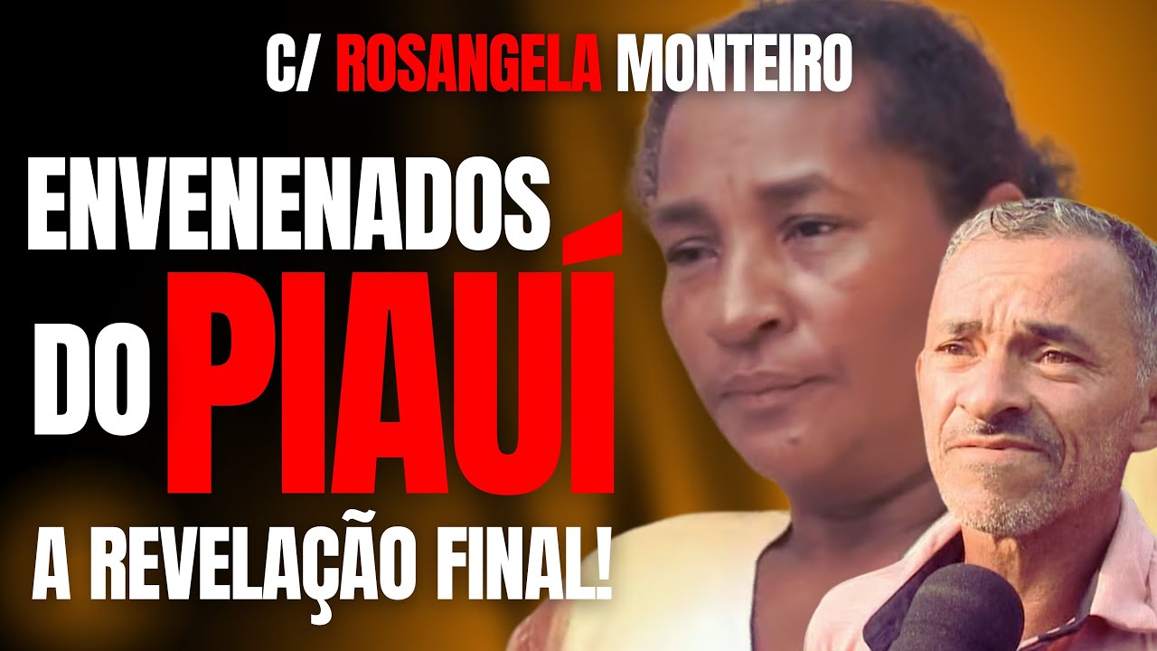 PARTE 2 OS ENVENENADOS DO PIAUÍ - O MISTÉRIO DO BAIÃO DE DOIS EM FAMÍLIA C/ ROSANGELA MONTEIRO
