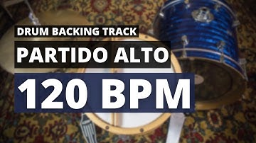 Partido Alto Backing Track | Drum Metronome | 120 BPM