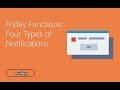 Friday Functions | Four Types of Notifications