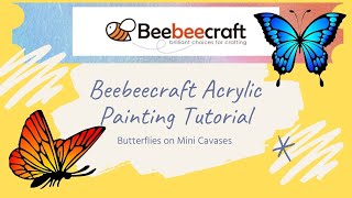 Beebeecraft Product Tutorial - Butterflies in Acrylic on Mini Cavases