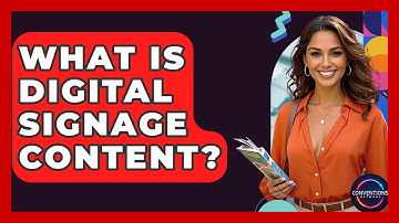 What Is Digital Signage Content? - Conventions Network