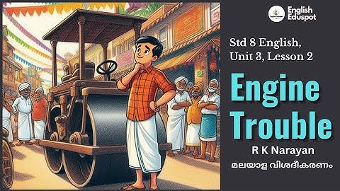 "ENGINE TROUBLE" / CLASS 8 ENGLISH, UNIT 3, LESSON 2 / MALAYALAM EXPLANATION 