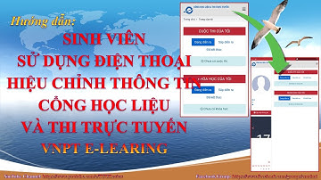 Hướng dẫn sinh viên sử dụng Cổng học liệu và thi trực tuyến VNPT E-Learing trên điện thoại