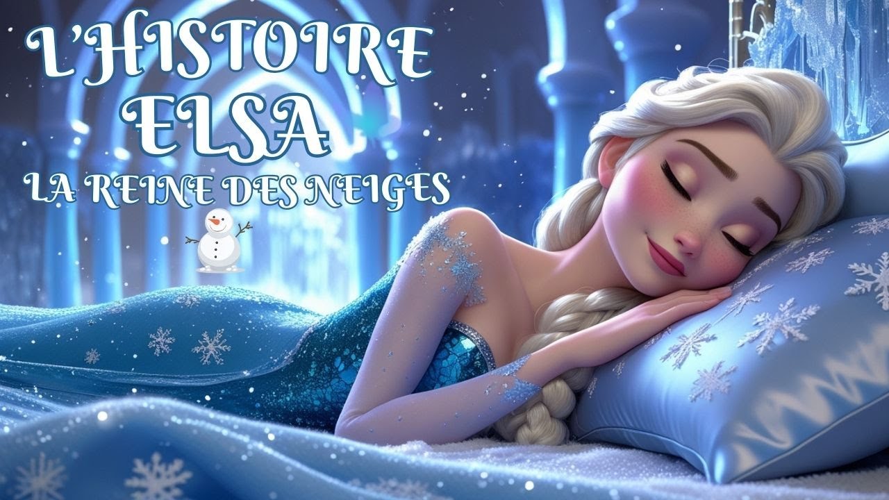 ❄️La Reine des Neiges - L'histoire Enchantée D'Elsa💙 |Conte-Audio Magique & Relaxante😴✨