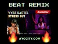 PROMO VID Vybz Kartel Stress Out Instrumental Remix By AYo CiTy Ayocityshortvids Shorts mp3