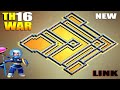 كلاش اوف كلانس تصميم تاون هول لفل 16 للحرب جديد مع لينك