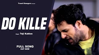 Do Kille | Teji Kahlon | Full Official Video | Trend Changerz | Super Hit Song 2014