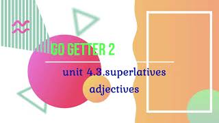 go getter 2 unit 4 3 superlatives vocabulary