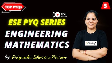 L-5 ESE PYQs Series | Engineering Mathematics Part 5 | All Branch |  Priyanka Sharma Ma
