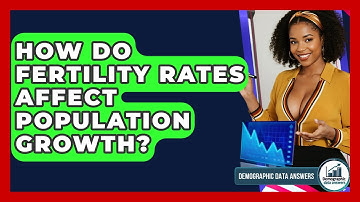 How Do Fertility Rates Affect Population Growth? - Demographic Data Answers