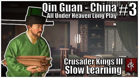 Crusader Kings 3: Qin Guan - China #3 - All Under Heaven Learning Long Play