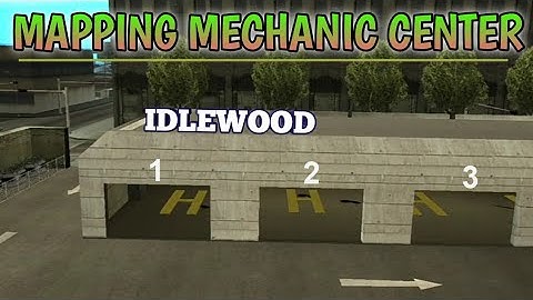 MAPPING MECHANIC CENTER IN IDLEWOOD | SAMP EDITOR