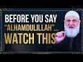 Ramadan Series Before You Say Alhamdulillah Watch This Ustadh Mohamad Baajour
