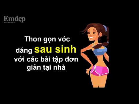 GIẢM MỠ TOÀN THÂN sau sinh với các bài tập đơn giản tại nhà