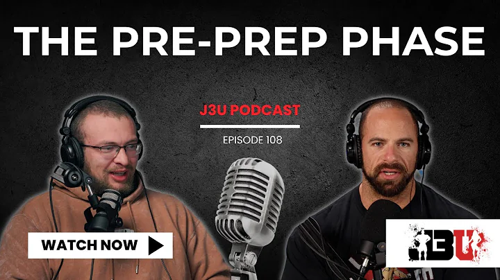 The Pre Prep Phase - J3U Podcast // Eps.108