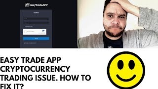 Easy Trade App Cryptocurrency Trading Issue. How to fix it? screenshot 1
