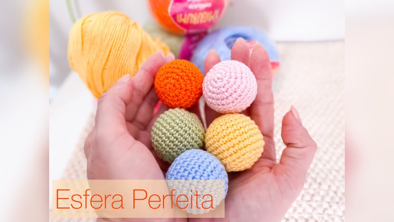 Esfera Perfeita - Bolinha de crochê