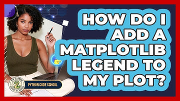 How Do I Add A Matplotlib Legend To My Plot? - Python Code School
