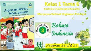 Kelas 1 Tema 6 Sub 1 Pembelajaran 3 B Indonesia Menyusun Kalimat Ungkapan Petunjuk Hal 18 19 Youtube