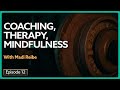 Coaching, Therapy, and Mindfulness ft. Madi Reibe