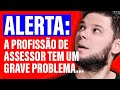 🚨 NÃO SE TORNE UM ASSESSOR DE INVESTIMENTOS SEM VER ESSE VÍDEO | O problema de ser um assessor