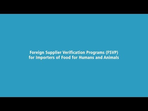 Foreign Supplier Verification Programs FSVP for Importers of Food for Humans and Animals