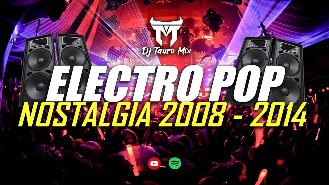 Electro Pop 2008 - 2014 🔥 Electro Nostalgia (vol.2) | DjTauroMixEc