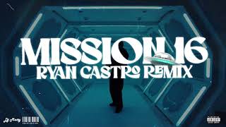 MISSION 16 || RYAN CASTRO (Remix) - DJ Matty, @elcantantedelghetto, @alangomezok, @OvyOnTheDrums
