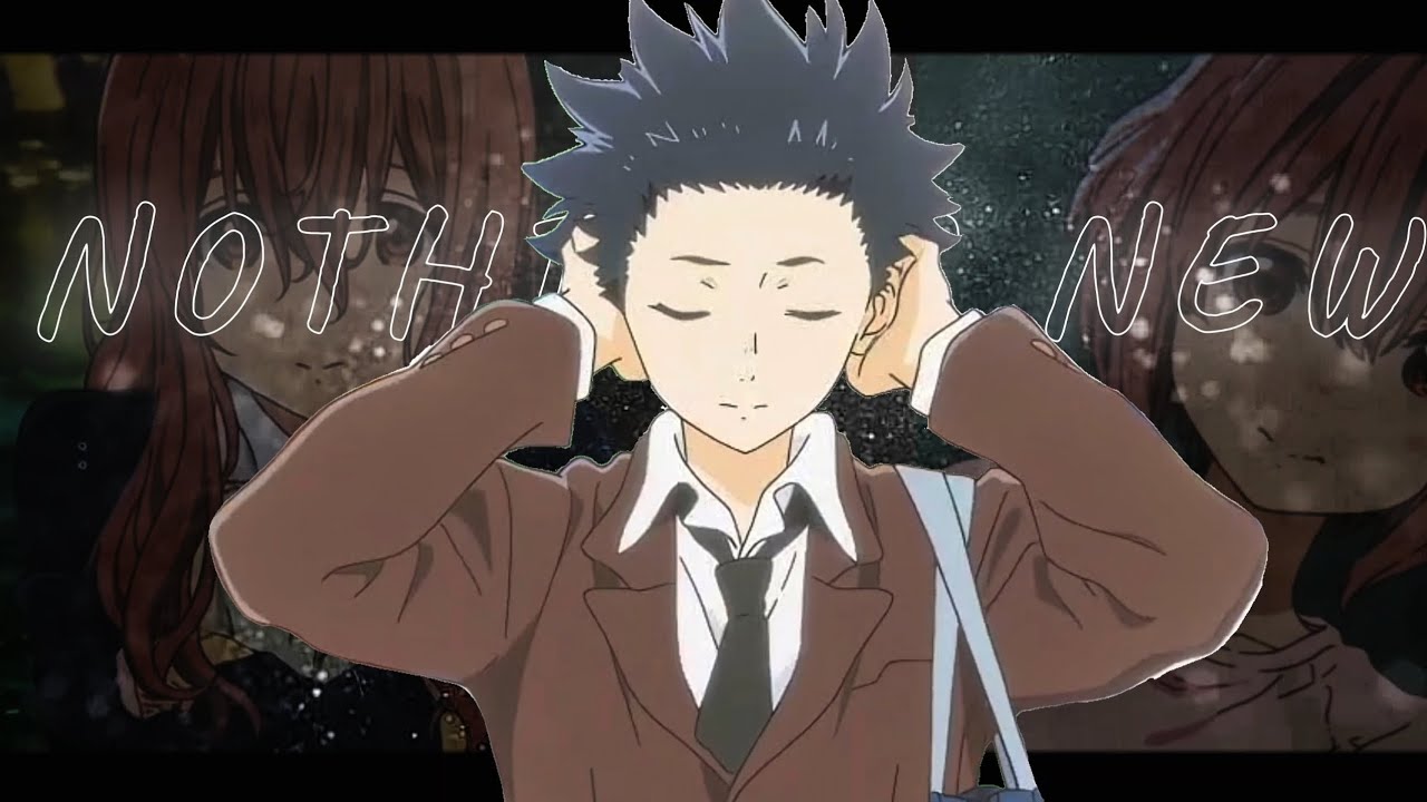 Nothings New - a Silent Voice EDIT